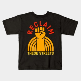 Reclaim These Streets Kids T-Shirt